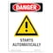 Signmission OSHA Danger Sign, Starts Automatically, 18in X 12in Rigid Plastic, 12" W, 18" H, Portrait OS-DS-P-1218-V-1578 - alternate 1